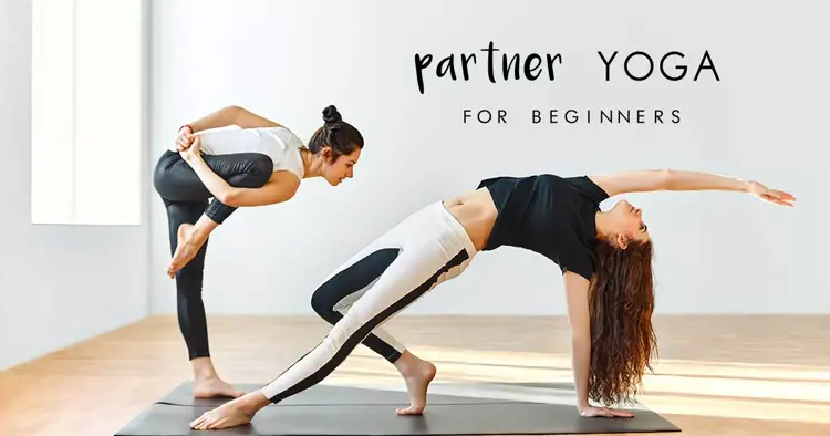 6 Simple and Fun Couple Yoga Poses to Strengthen Your Bond and Improve Flexibility