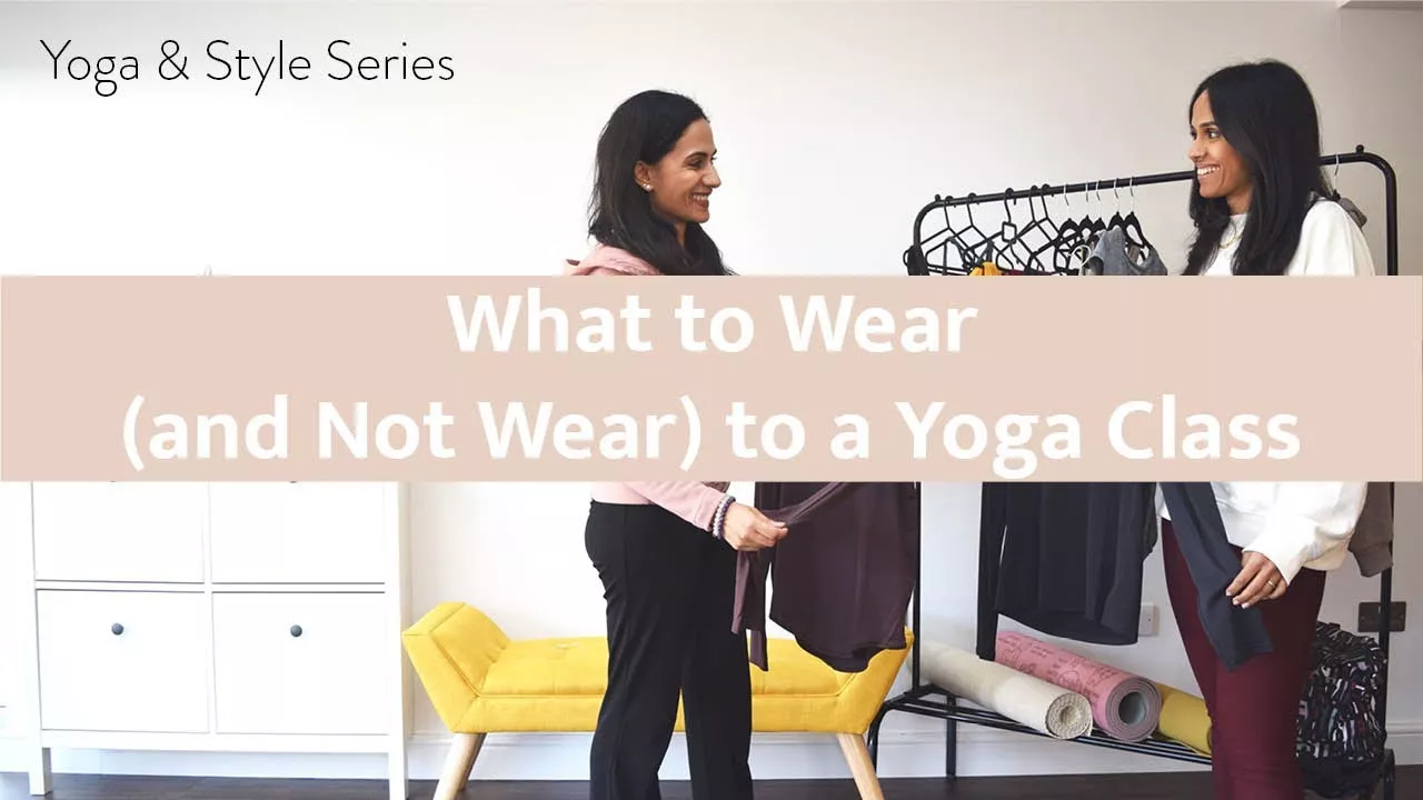 Dos and Don’ts: What Not to Wear During Yoga?